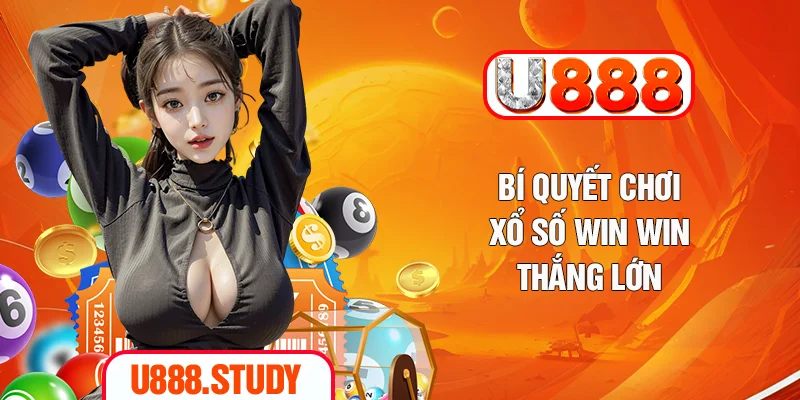 Bí quyết chơi xổ số win win thắng lớn