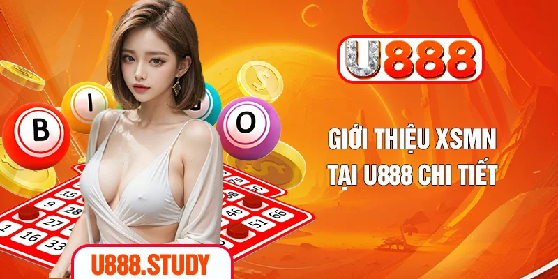 Giới thiệu XSMN tại U888 chi tiết