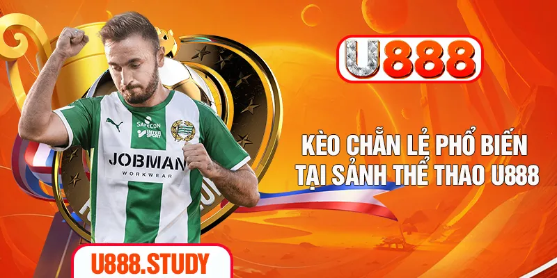 Kèo chẵn lẻ phổ biến tại sảnh thể thao U888