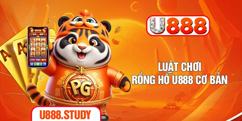 Luật chơi rồng hổ U888 cơ bản