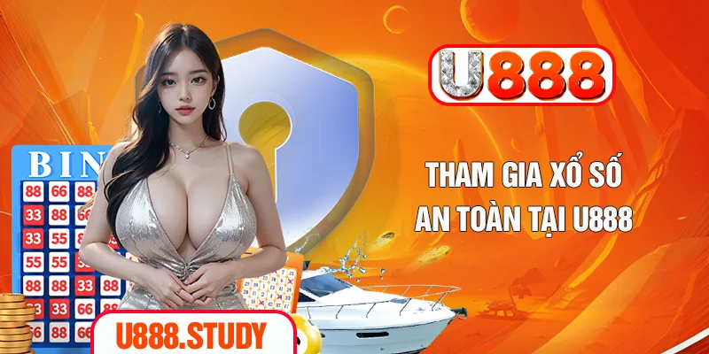 Tham gia xổ số an toàn tại U888