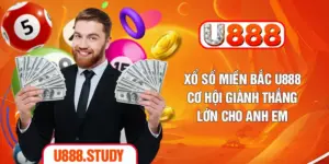 Xổ Số Miền Bắc U888 - Cơ Hội Giành Thắng Lớn Cho Anh Em